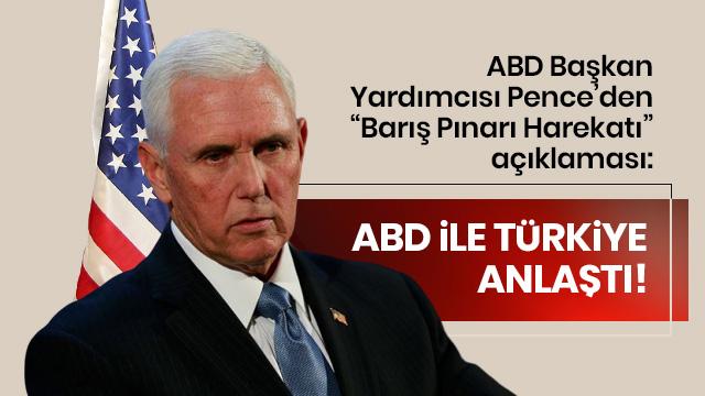 ABD Başkan Yardımcısı Pence: ABD ile Türkiye anlaştı