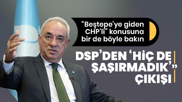 DSP'den hiç de şaşırmadık çıkışı! 'Beştepe'ye giden CHP'li konusuna bir de böyle bakın