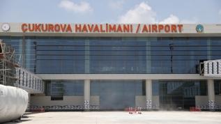 Çukurova Havalimanı yıl sonunda açılacak