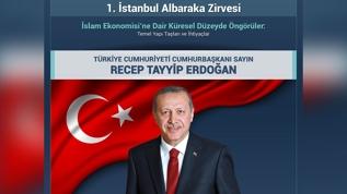 İslam ekonomisinin geleceği İstanbul'da düzenlenecek 1. Albaraka Zirvesi'nde konuşulacak! Cumhurbaşkanı Erdoğan, zirvenin açılışını yapacak