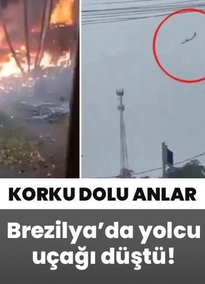 Korku dolu anlar! Brezilya'da yolcu uçağı düştü