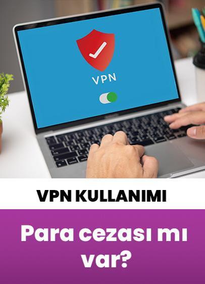 VPN kullananlara para cezası var mı?