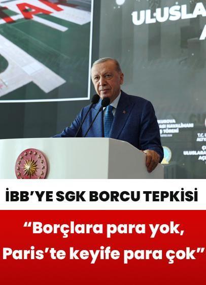 Muhalefetin Paris israfı! Başkan Erdoğan:  SGK'ya borç ödemeye, millete hizmet etmeye gelince kasada para yok