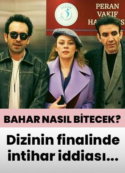 'Bahar' nasıl bitecek? Dizinin finalinde intihar iddiası...