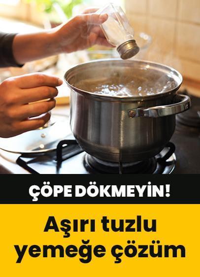 Çok tuzlu yemeğe patates numarası