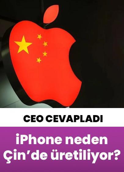 iPhone neden Çin'de üretliyor? Apple CEO'su cevapladı!