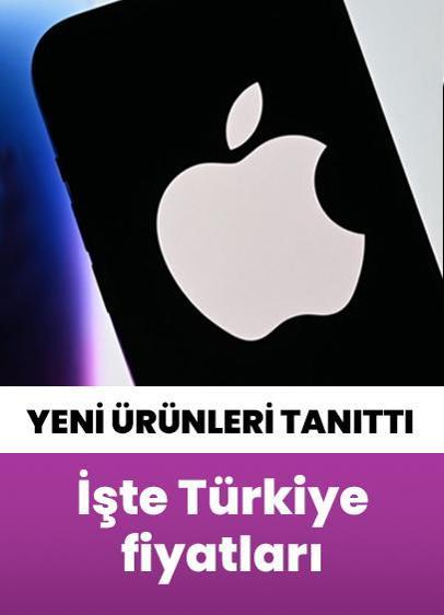 Türkiye'deki fiyatları belli oldu! İşte yeni Apple ürünleri