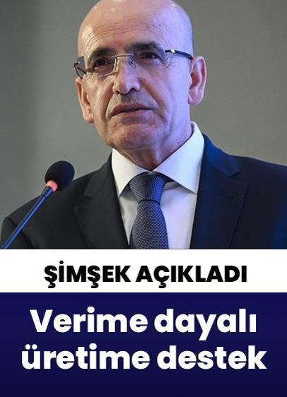 Bakan Şimşek: Verime dayalı üretimi destekleyeceğiz