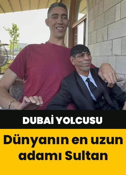 Dünyanın en uzun adamı Dubai yolcusu