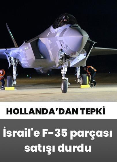 Hollanda insancıl hukuk dedi! İsrail'e F-35 parça ihracatını durdurdu