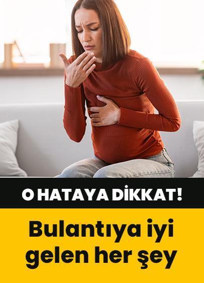 Hamilelikte bulantıya iyi gelen her şey