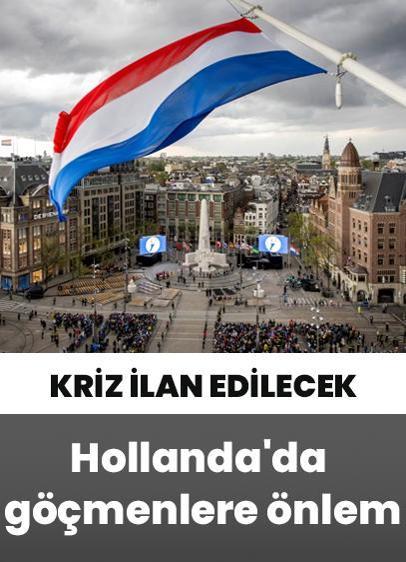 Kriz ilan edecekler! Hollanda'da göçmenlere önlem