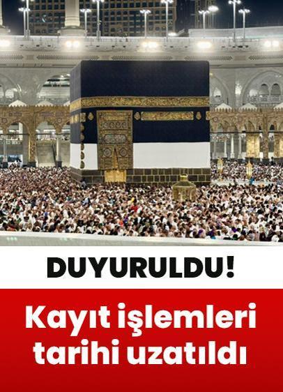 Hac kayıt işlemleri için tarih uzatıldı