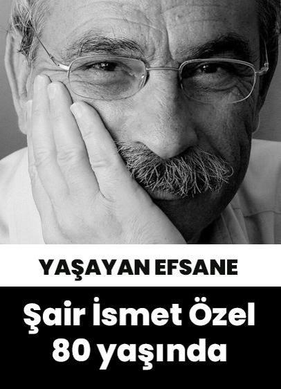 Yaşayan efsane: Şair İsmet Özel 80 yaşında!