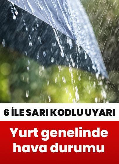 Meteoroloji'den 6 il için sarı kodlu uyarı