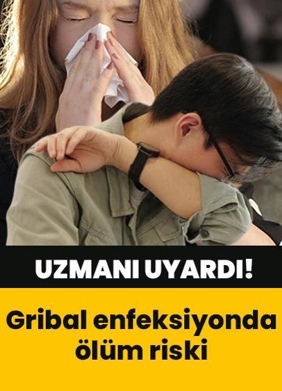 Uzmanı ölüm riskine karşı uyardı! Grip deyip geçmeyin