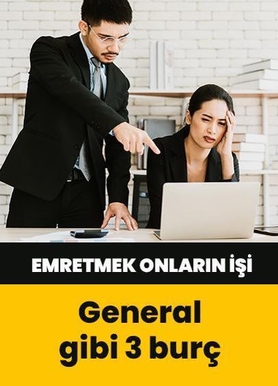 General gibi 3 burç! Emretmek onların işi