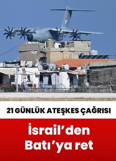 İsrail Batı'nın 21 günlük ateşkes çağrısını reddetti