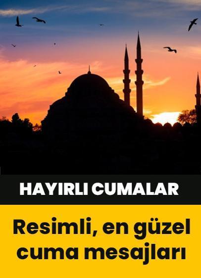 En güzel 'Hayırlı cumalar' mesajları | Anlamlı, yeni ve resimli cuma mesajları