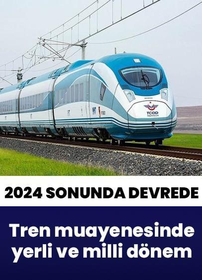 Tren muayenesinde yerli ve milli dönem!