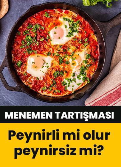 Menemende yeni tartışma: Beyaz peynirli mi beyaz peynirsiz mi olur?