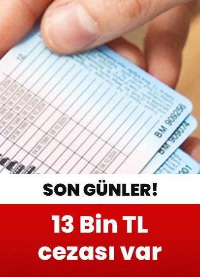 Son günler! 13 bin tl ceza ödemeyin