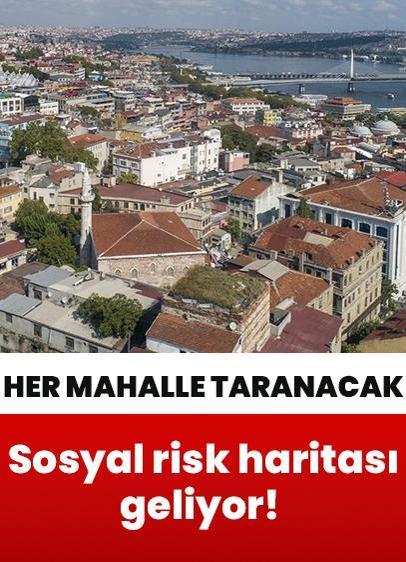 Mahalle mahalle sosyal risk haritası çıkartılacak