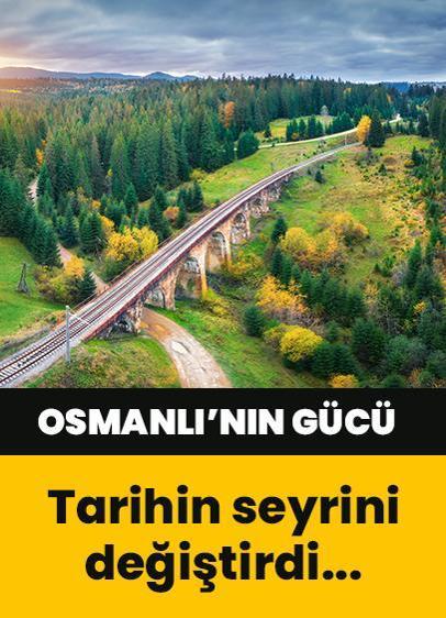 Osmanlı Demiryolları tarihin seyrini nasıl değiştirdi?