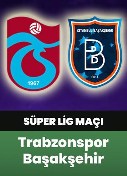 Trabzonspor - Başakşehir maçı canlı izle!