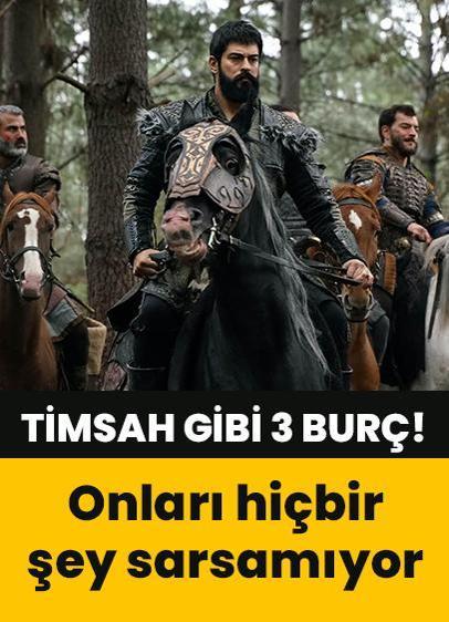 Timsah gibi 3 burç!