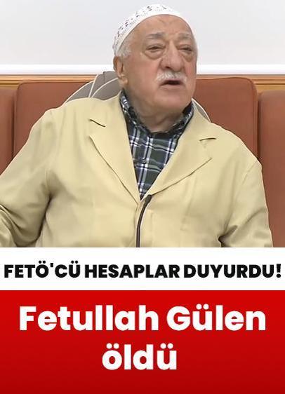 FETÖ elebaşı Fetullah Gülen öldü 