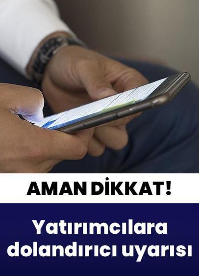 Yatırımcılara dolandırıcılara karşı uyarı!