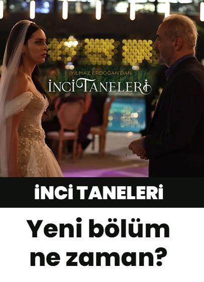 İnci Taneleri yeni bölüm yok mu, neden yok?