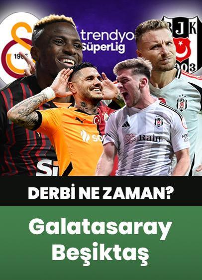 Galatasaray - Beşiktaş maçı ne zaman?