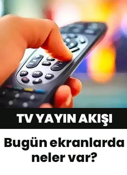 TV yayın akışı 25 Ekim Cuma