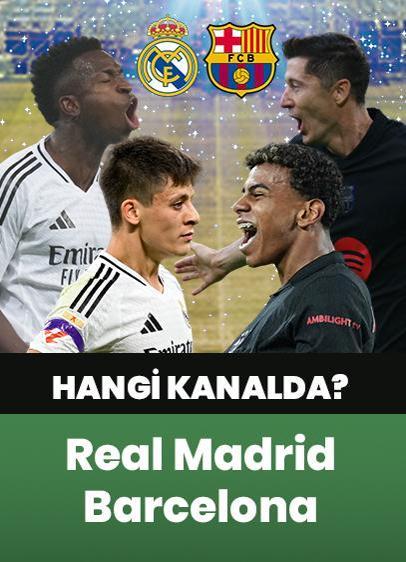 Real Madrid - Barcelona maçı canlı izle