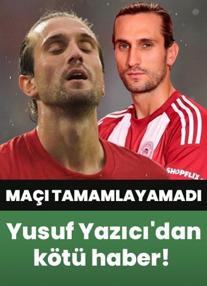 Yusuf Yazıcı'dan kötü haber! Olympiakos ile çıktığı ilk maçta oyuna devam edemedi