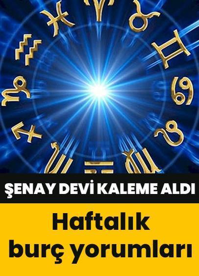 Şenay Devi'den haftalık burç yorumları