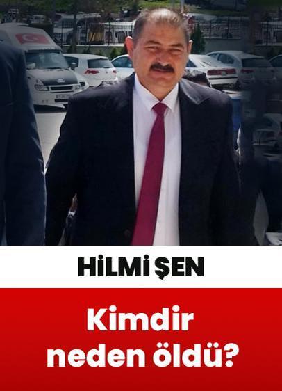 Hilmi Şen kimdir, kaç yaşındaydı ve neden öldü? Balışeyh Belediye Başkanı hangi partiden?