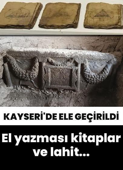 Kayseri'de lahit mezar ve el yazması 5 kitap ele geçirildi