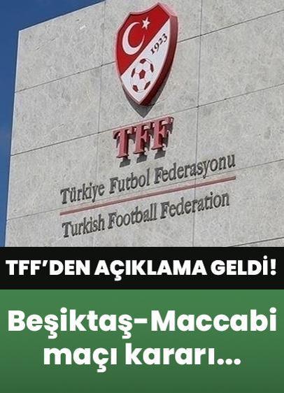 TFF'den Beşiktaş-Maccabi maçına ilişkin açıklama: Provokasyon ve propaganda unsuru haline getirilme ihtimaline karşı...