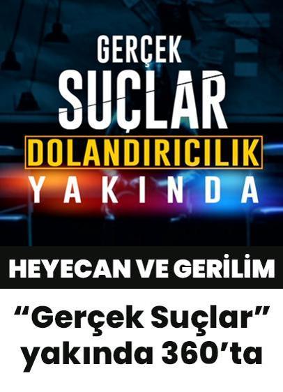 "Gerçek Suçlar" yakında 360'ta