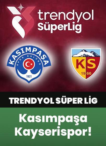 Kasımpaşa - Kayserispor maçı hangi kanalda?