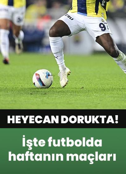 İşte futbolda haftanın programı