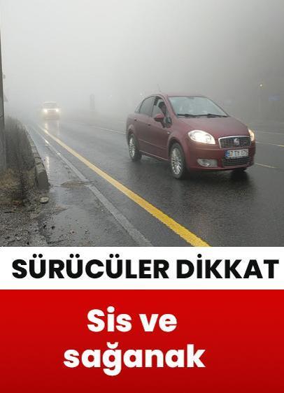 Bolu Dağı'nda sis ve sağanak!