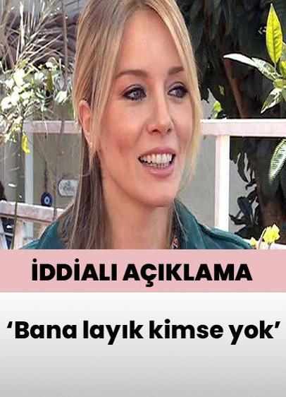 Bade İşçil: "Bana layık kimse yok”