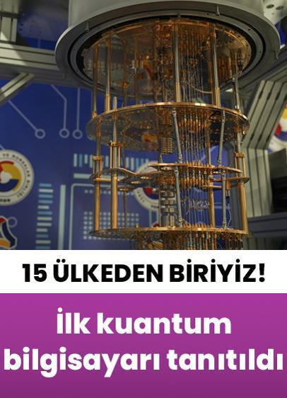 15 ülkeden biriyiz! Türkiye'nin ilk kuantum bilgisayarı tanıtıldı