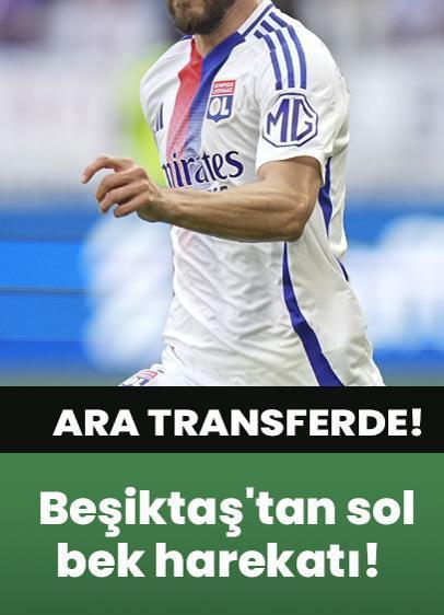 Beşiktaş, ara transfer döneminde alıyor! Lyon'lu sol bek hazır