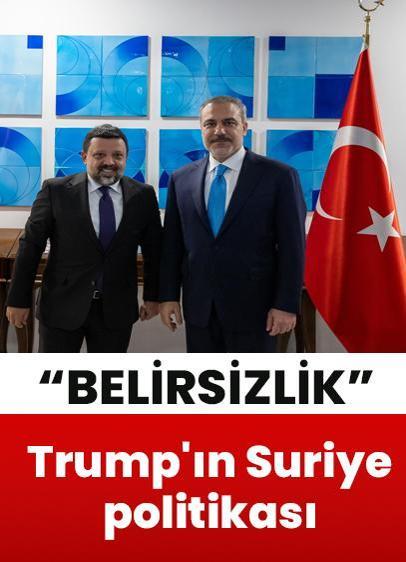 Dışişleri Bakanı Fidan: Suriye'de Trump'ın ne yapacağı belirsiz