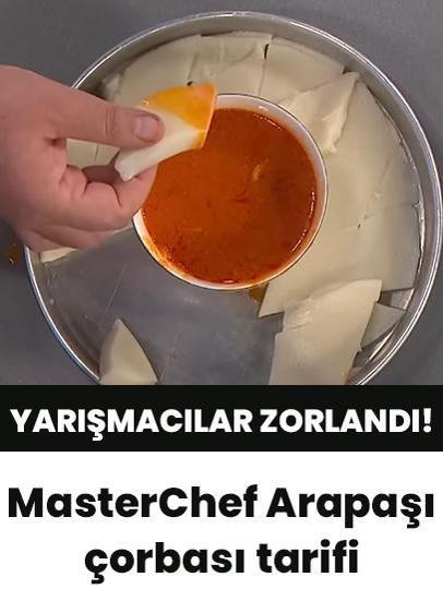 Yarışmacıların zorlandığı tarif! MasterChef Arapaşı çorbası nasıl yapılır?